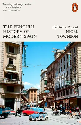 L'histoire de l'Espagne moderne : de 1898 à nos jours - The Penguin History of Modern Spain: 1898 to the Present