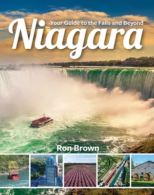 Niagara : Votre guide des chutes et au-delà - Niagara: Your Guide to the Falls and Beyond