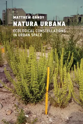 Natura Urbana : Constellations écologiques dans l'espace urbain - Natura Urbana: Ecological Constellations in Urban Space