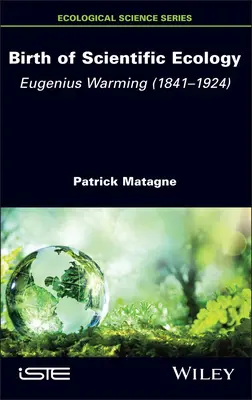 Naissance de l'écologie scientifique : Le réchauffement d'Eugenius - Birth of Scientific Ecology: Eugenius Warming