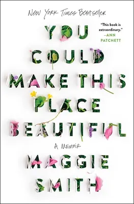 Vous pourriez rendre cet endroit magnifique : A Memoir - You Could Make This Place Beautiful: A Memoir