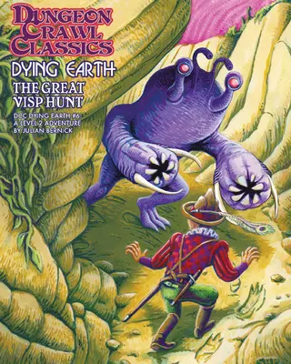 Dungeon Crawl Classics Dying Earth #6 : The Great Visp Hunt (La Grande Chasse aux Vipères) - Dungeon Crawl Classics Dying Earth #6: The Great Visp Hunt