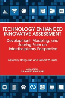 L'évaluation innovante renforcée par la technologie : Développement, modélisation et notation dans une perspective interdisciplinaire - Technology Enhanced Innovative Assessment: Development, Modeling, and Scoring From an Interdisciplinary Perspective