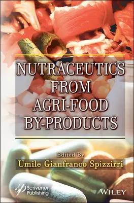 Nutraceutique des sous-produits agro-alimentaires - Nutraceutics from Agri-Food By-Products