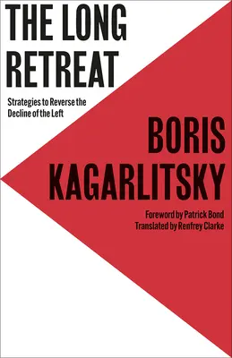 La longue retraite : Stratégies pour inverser le déclin de la gauche - The Long Retreat: Strategies to Reverse the Decline of the Left