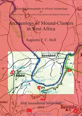 Archéologie des amas de tumulus en Afrique de l'Ouest - Archaeology of Mound-Clusters in West Africa