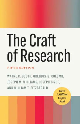 L'art de la recherche, cinquième édition - The Craft of Research, Fifth Edition