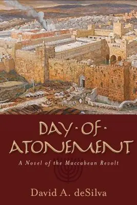 Le jour de l'expiation : Un roman sur la révolte des Maccabées - Day of Atonement: A Novel of the Maccabean Revolt