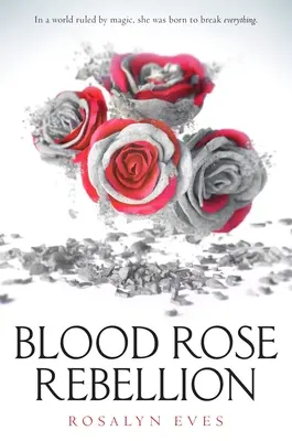 La rébellion de la rose des sangs - Blood Rose Rebellion