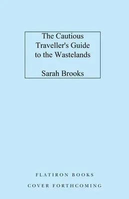 Le guide du voyageur prudent dans les terres incultes - The Cautious Traveller's Guide to the Wastelands