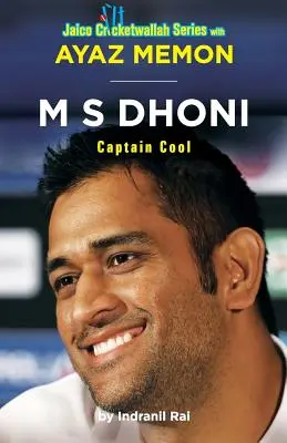 M S Dhoni : Capitaine Cool - M S Dhoni: Captain Cool