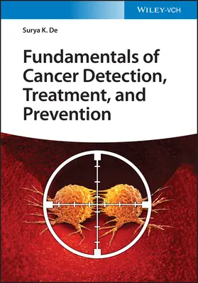 Principes fondamentaux de la détection, du traitement et de la prévention du cancer - Fundamentals of Cancer Detection, Treatment, and Prevention