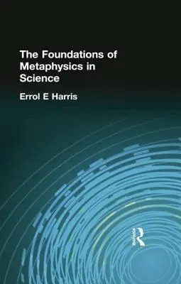 Les fondements de la métaphysique dans la science - The Foundations of Metaphysics in Science