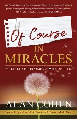 Le cours des miracles : Quand l'amour devient un mode de vie - Of Course in Miracles: When Love Becomes a Way of Life