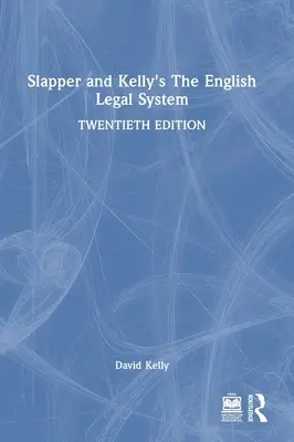 Le système juridique anglais selon Slapper et Kelly - Slapper and Kelly's the English Legal System