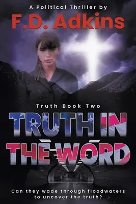 La vérité dans les mots : Un thriller politique - Truth in the Word: A Political Thriller