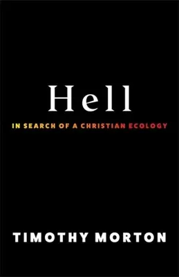 L'enfer : à la recherche d'une écologie chrétienne - Hell: In Search of a Christian Ecology