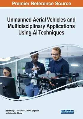 Véhicules aériens sans pilote et applications multidisciplinaires utilisant des techniques d'intelligence artificielle - Unmanned Aerial Vehicles and Multidisciplinary Applications Using AI Techniques