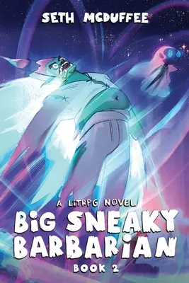 Le grand barbare sournois 2 : un roman de Litrpg - Big Sneaky Barbarian 2: A Litrpg Novel