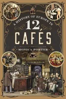 Une histoire de l'Europe en 12 cafés - A History of Europe in 12 Cafes