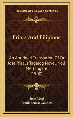 Les frères et les Philippins : Une traduction abrégée du roman tagalog du Dr. Jose Rizal, Noli Me Tangere - Friars And Filipinos: An Abridged Translation Of Dr. Jose Rizal's Tagalog Novel, Noli Me Tangere