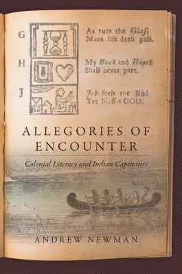 Allégories de la rencontre : Alphabétisation coloniale et captivités indiennes - Allegories of Encounter: Colonial Literacy and Indian Captivities