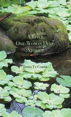 Une rivière, profonde comme une seule femme : histoires - A River, One-Woman Deep: Stories