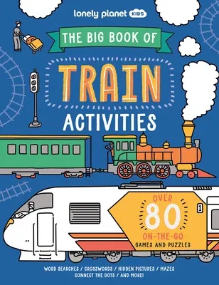 Lonely Planet Kids : le grand livre des activités ferroviaires - Lonely Planet Kids the Big Book of Train Activities