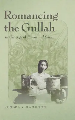 L'amour des Gullah à l'époque de Porgy et Bess - Romancing the Gullah in the Age of Porgy and Bess