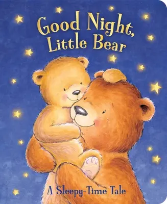 Bonne nuit, petit ours : un conte pour s'endormir - Good Night, Little Bear: A Sleepy-Time Tale