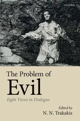 Le problème du mal : huit points de vue en dialogue - The Problem of Evil: Eight Views in Dialogue