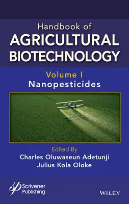 Manuel de biotechnologie agricole, Volume 1 : Nanopesticides - Handbook of Agricultural Biotechnology, Volume 1: Nanopesticides