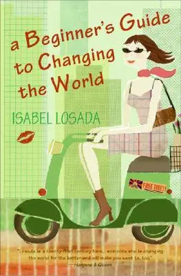 Un guide du débutant pour changer le monde - A Beginner's Guide to Changing the World