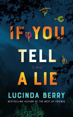 Si tu dis un mensonge : un thriller - If You Tell a Lie: A Thriller