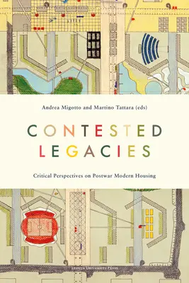 Contested Legacies : Perspectives critiques sur le logement moderne d'après-guerre - Contested Legacies: Critical Perspectives on Post-War Modern Housing