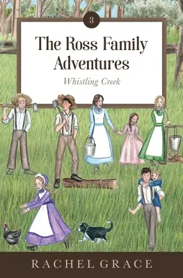 Les aventures de la famille Ross : Whistling Creek - The Ross Family Adventures: Whistling Creek