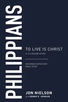 Philippiens : Vivre en Christ - Philippians: To Live Is Christ