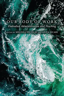 Notre corpus de travail : L'administration et l'enseignement incarnés - Our Body of Work: Embodied Administration and Teaching