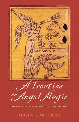 Traité de la magie des anges : Magnum Opus Hermetic Sourceworks - Treatise on Angel Magic: Magnum Opus Hermetic Sourceworks