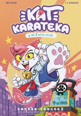 Kat Karateka Y El Kata Club / Kat Karateka et le Kata Club - Kat Karateka Y El Kata Club / Kat Karateka and the Kata Club