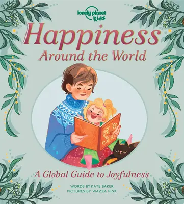 Lonely Planet Le bonheur des enfants autour du monde 1 - Lonely Planet Kids Happiness Around the World 1