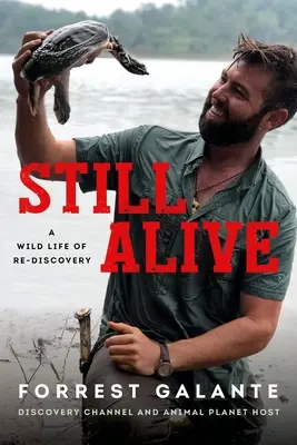 Still Alive : Une vie sauvage de redécouverte - Still Alive: A Wild Life of Rediscovery