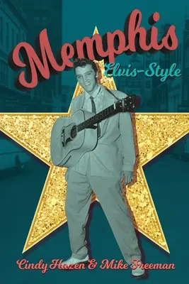 Memphis à la manière d'Elvis : Le guide définitif de la ville du King. - Memphis Elvis-Style: The definitive guidebook to the King's city.