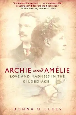 Archie et Amélie : Amour et folie à l'âge d'or - Archie and Amelie: Love and Madness in the Gilded Age
