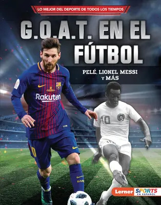 G.O.A.T. En El Ftbol (Les G.O.A.T. du football) : Pel, Lionel Messi Y Ms - G.O.A.T. En El Ftbol (Soccer's G.O.A.T.): Pel, Lionel Messi Y Ms