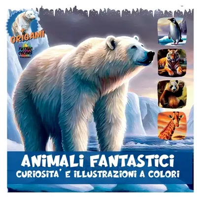Animaux fantastiques : Curiosités et illustrations colorées - Fantastic Animals: Colorful Curiosities and Illustrations