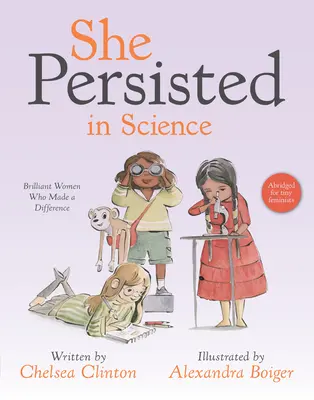 Elle a persisté dans la science : Des femmes brillantes qui ont fait la différence - She Persisted in Science: Brilliant Women Who Made a Difference