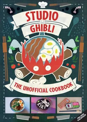 Studio Ghibli Cookbook : Recettes non officielles inspirées par Spirited Away, Ponyo, et plus encore ! - Studio Ghibli Cookbook: Unofficial Recipes Inspired by Spirited Away, Ponyo, and More!