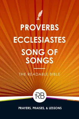 La Bible lisible : Proverbes, Ecclésiaste et Cantique des Cantiques - The Readable Bible: Proverbs, Ecclesiastes, & Song of Songs