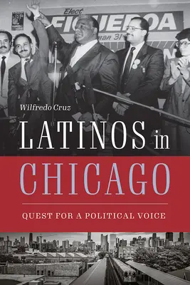 Les Latinos à Chicago : La quête d'une voix politique - Latinos in Chicago: Quest for a Political Voice